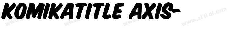 KomikaTitle Axis字体转换